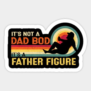 It's Not A Dad Bod It's A Father Figure Father's Day Funny Sticker